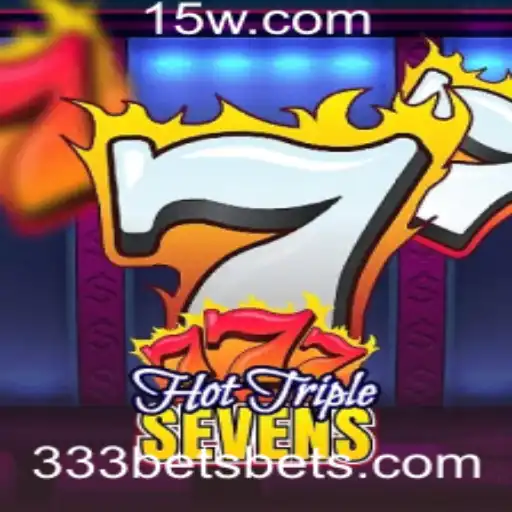Descubra o Emocionante Jogo HotTripleSevens na 333bet