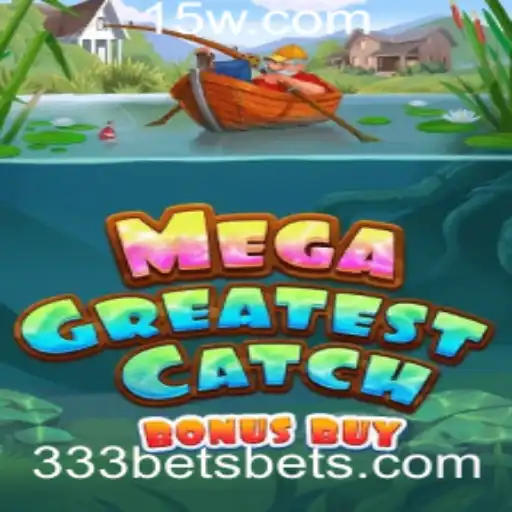 Descubra o Empolgante Mundo de MegaGreatestCatchBonusBuy na 333bet