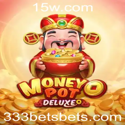MoneyPotDELUXE: Descubra o Jogo Revolucionário de 333bet